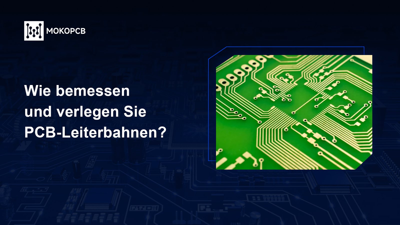 Wie bemessen und verlegen Sie PCB-Leiterbahnen?